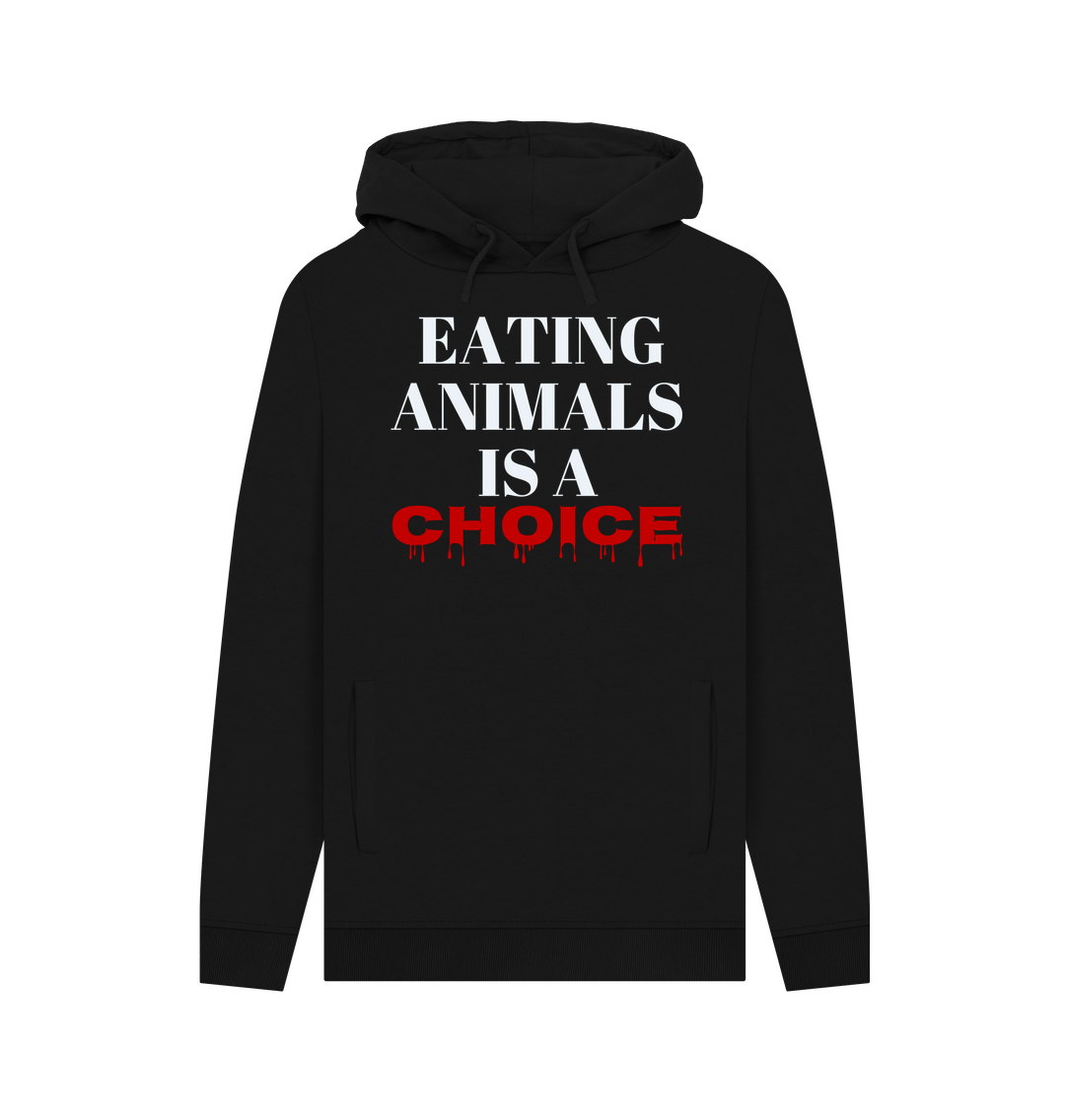 Black \u201cEATING ANIMALS IS A CHOICE\u201d MEN\u2019S HOODIE BLACK ORGANIC COTTON