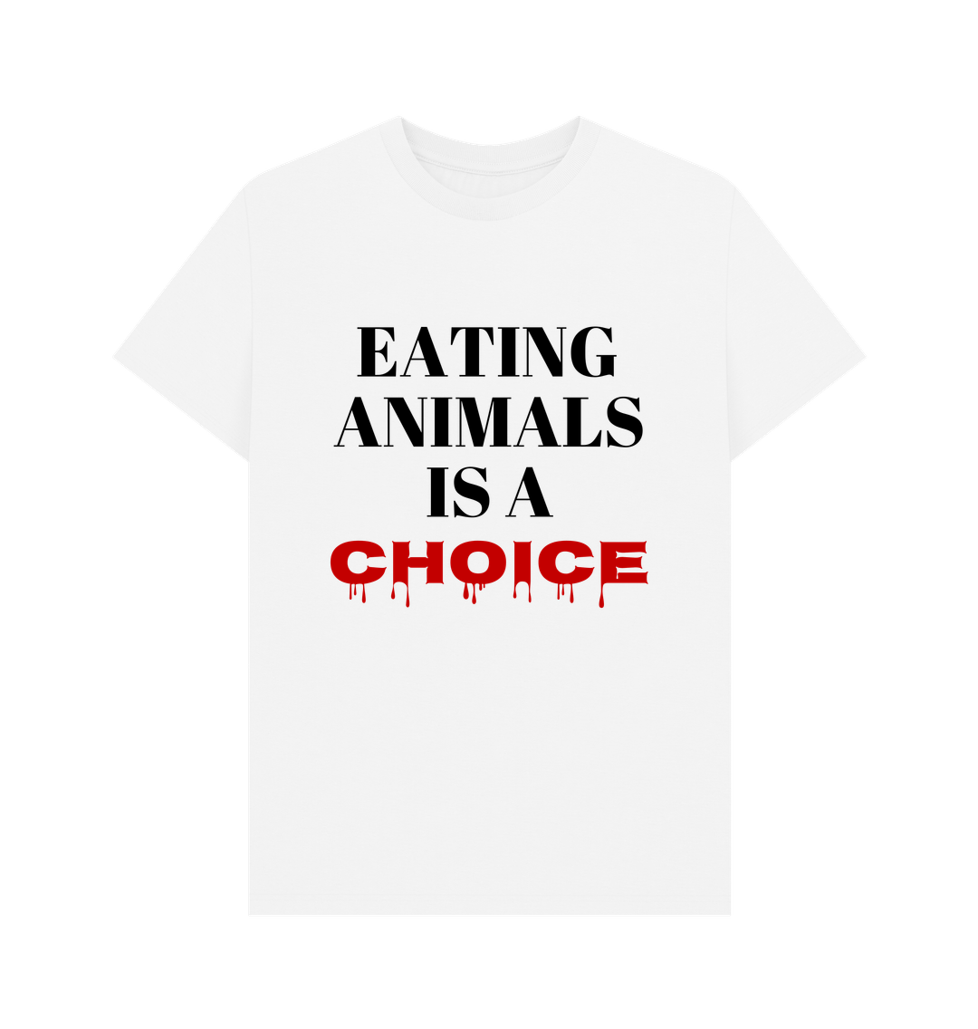 White EATING ANIMALS IS A CHOICE WHITE T-SHIRT